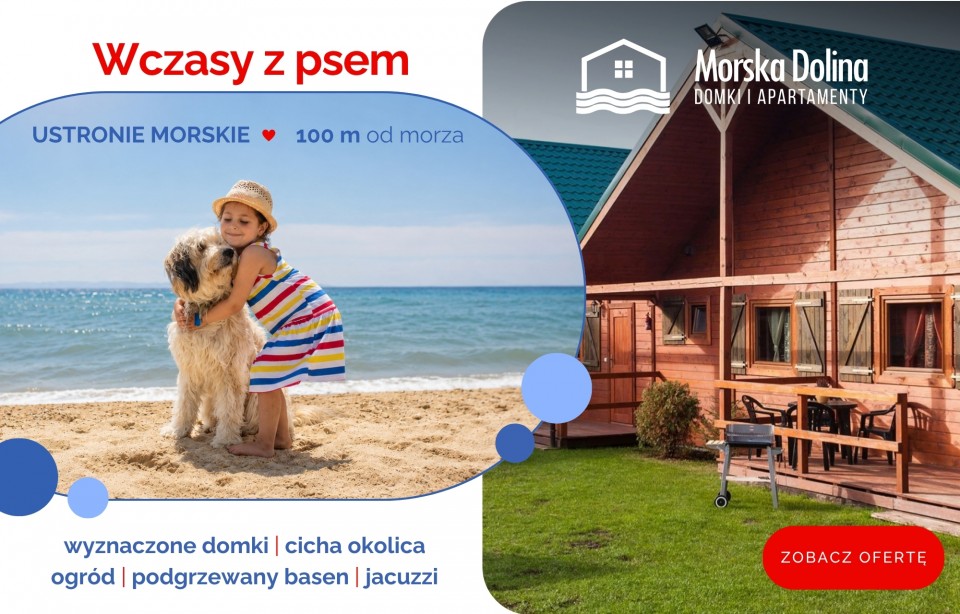 Wczasy z psem - Domki MORSKA DOLINA