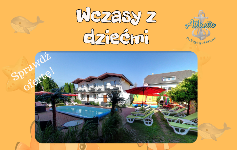 Wczasy z dziećmi - Ośrodek ATLANTIC Domki Pokoje Apartamenty