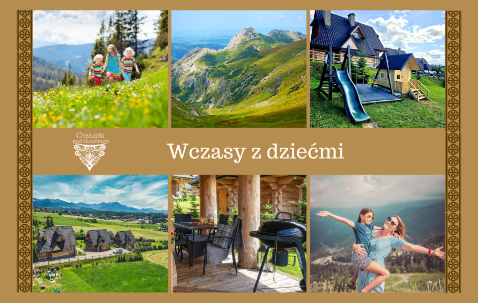 Wczasy z dziećmi - Chałupki pod Giewontem