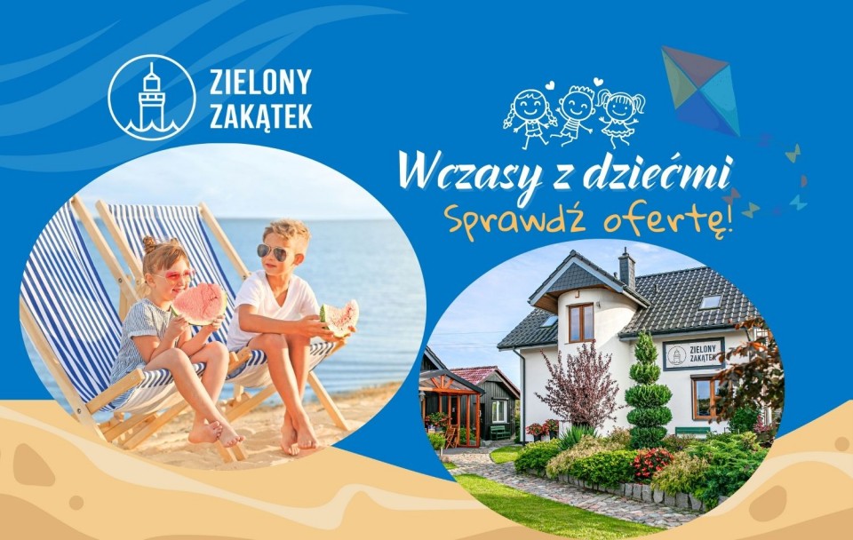 Wczasy z dziećmi - ZIELONY ZAKĄTEK - Domki, pokoje i apartamenty