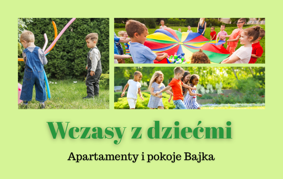 Wczasy z dziećmi - Apartamenty i pokoje BAJKA