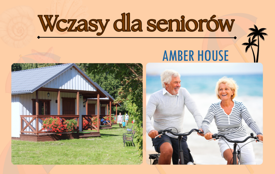 Wczasy dla seniorów - Domki letniskowe AMBER HOUSE