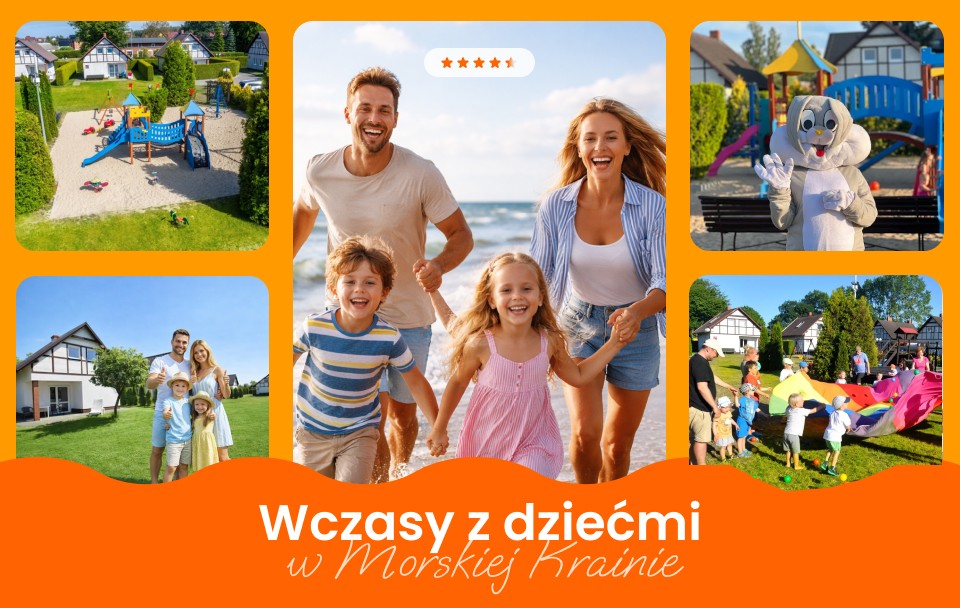 Wczasy z dziećmi - Komfortowe Domki MORSKA KRAINA
