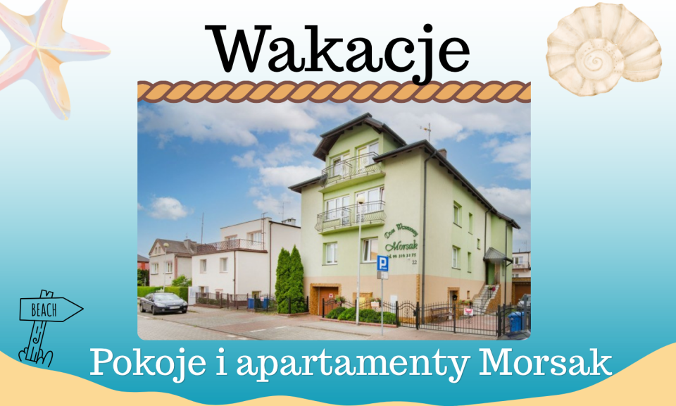 Wakacje - Pokoje i Apartamenty Morsak