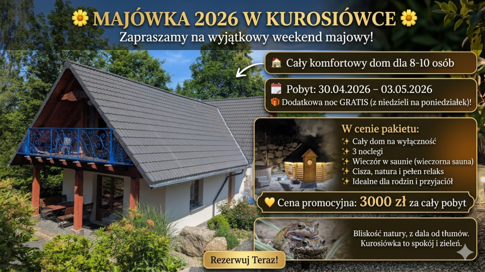 Dom na majówkę - Agroturystyka KUROSIÓWKA - Apartamenty i Domek