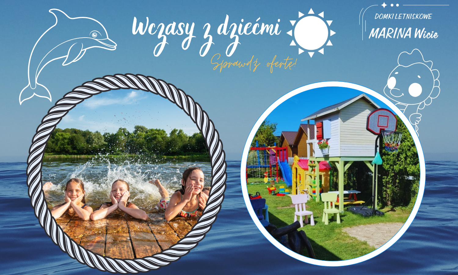 Oferta specjalna - Wczasy z dziećmi - Domki MARINA