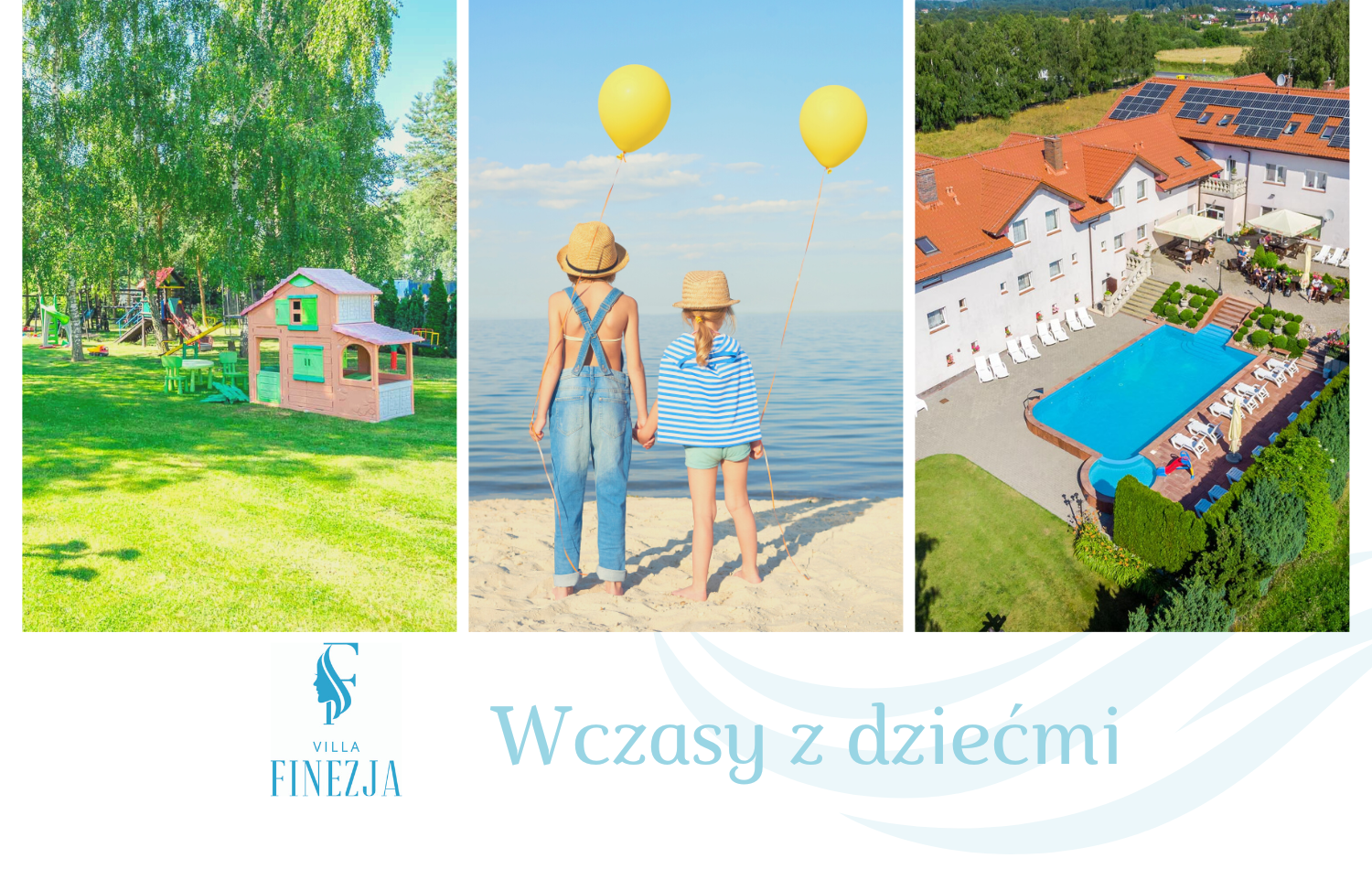 Wczasy z dziećmi - Villa FINEZJA