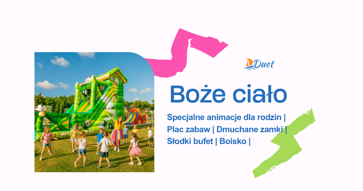 Boże Ciało - Ośrodki Wypoczynkowe DUET