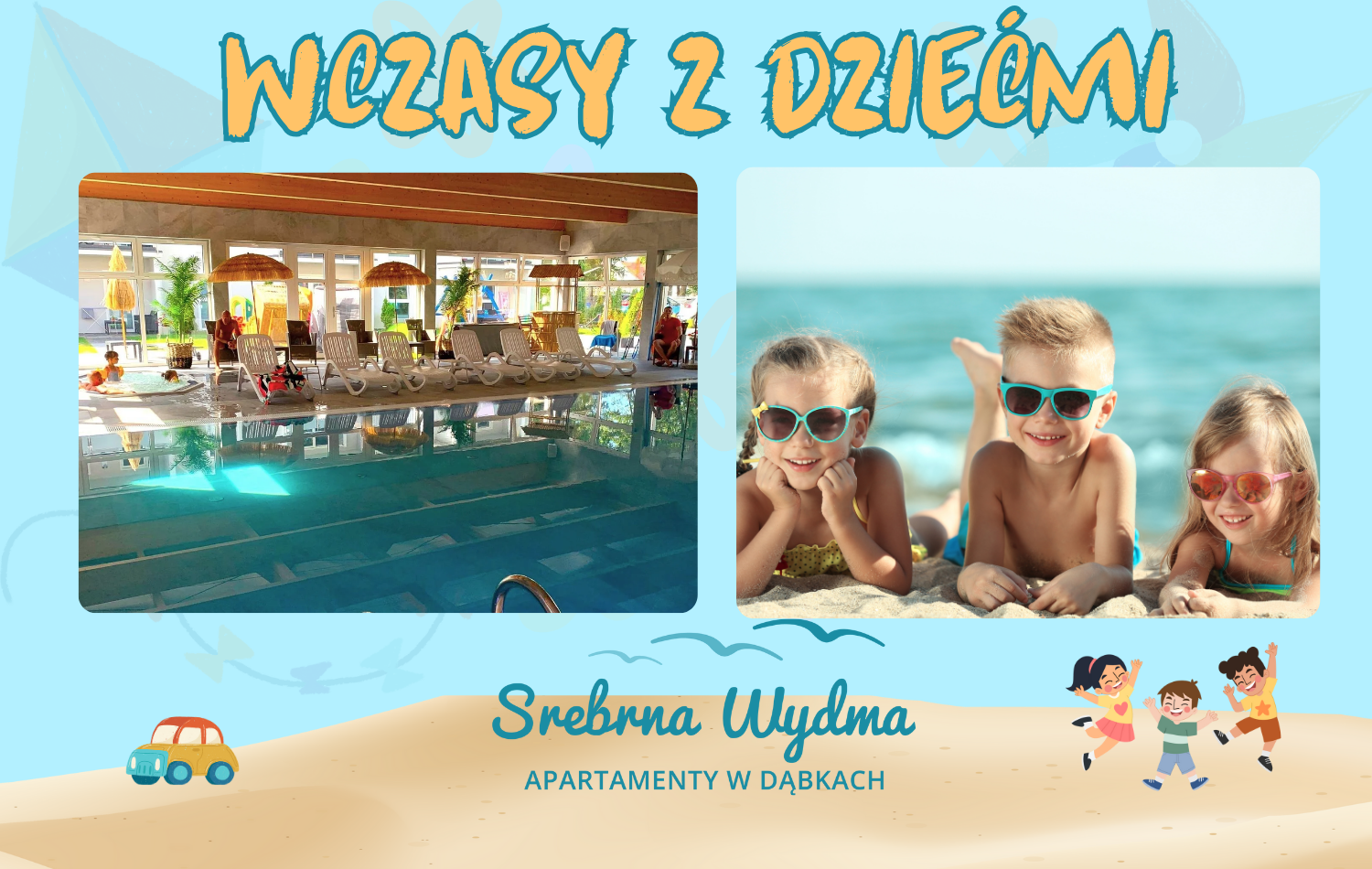 Wczasy z dziećmi - SREBRNA WYDMA - apartamenty i pokoje