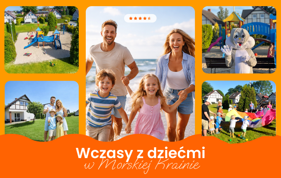 Wczasy z dziećmi - Komfortowe Domki MORSKA KRAINA