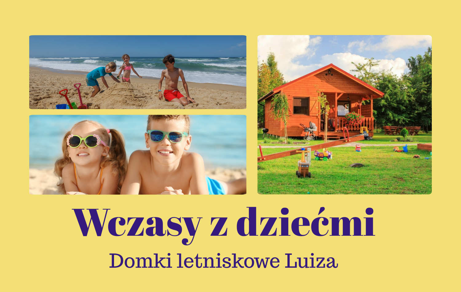 Wczasy z dziećmi - Domki Letniskowe Luiza